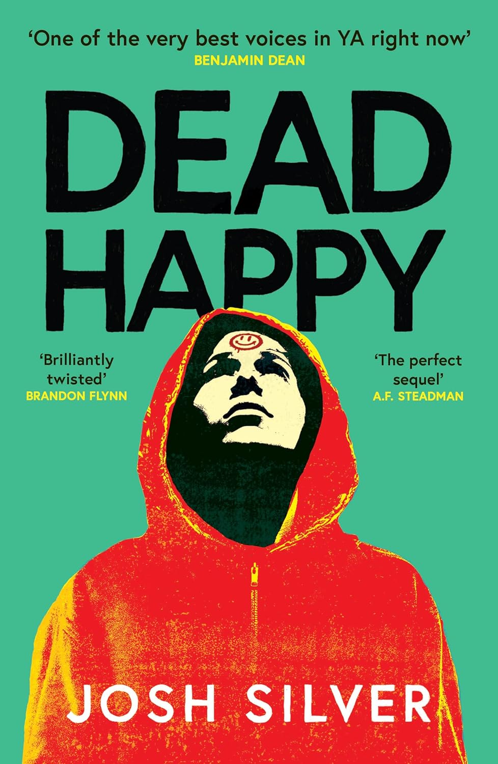 The book cover for Dead Happy shows a light green background with the upper torso of a person and the title of the book at the top of the cover written in large black letters. The person is wearing a red/yellow zip up jacket Their face is a off-white/cream colour and the very dark shadows around their neck, face, lips and eye sockets are black. The person has a red smiley face inside a circle painted on their forehead. 