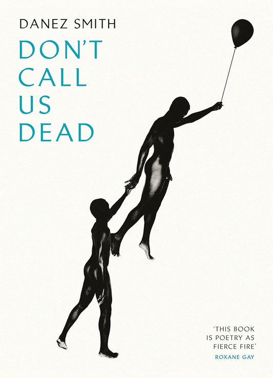 The white book cover for Don't Call Us Dead has an illustration of two naked black men - one of them is holding a balloon and floating away, and he reaches out to the man still stood on the ground, soon to join him in floating away.