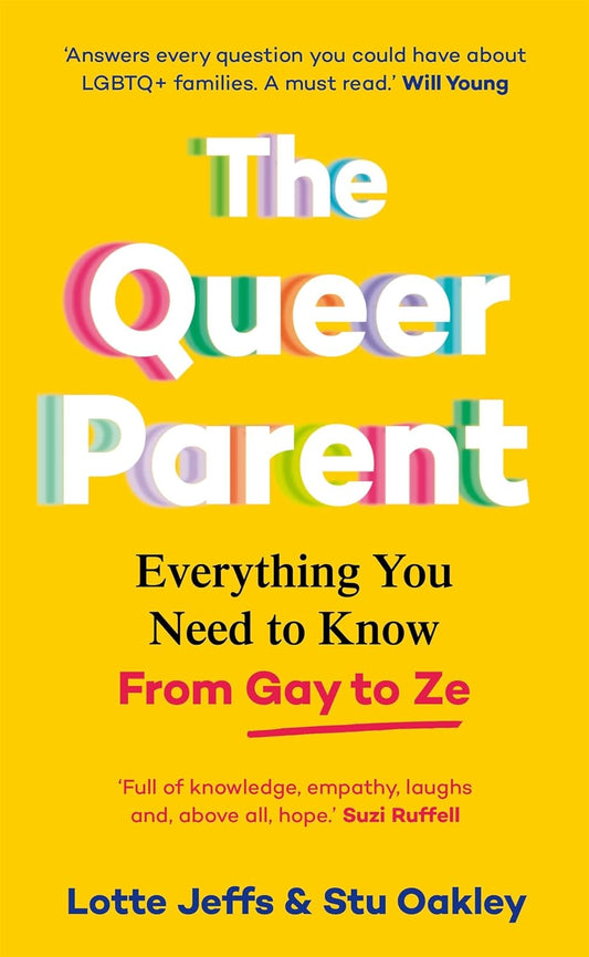 The Queer Parent book cover is bright yellow with the title written in white with a rainbow drop shadow. The author's names and reviews are written in varying colours - black, red, and blue.