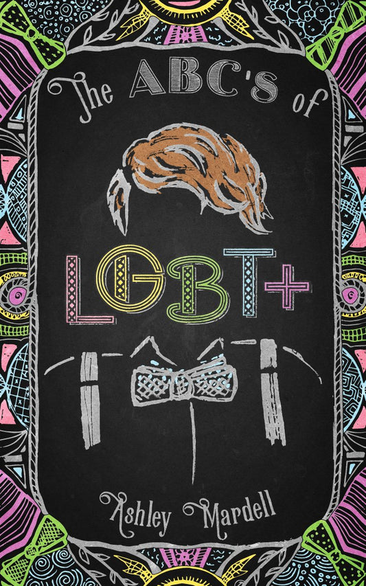 The book cover for The ABC's of LGBT+ looks like a chalkboard, with the title written in the centre with colourful doodles around the edges.