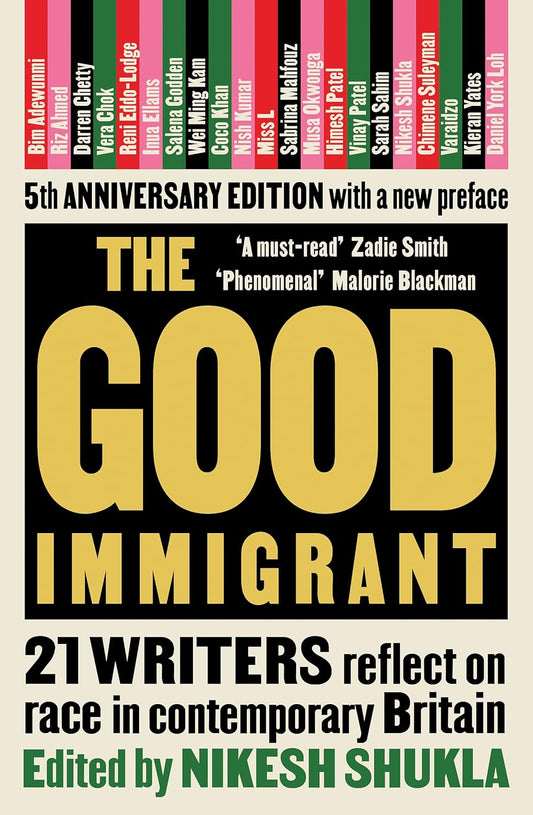The book cover for The Good Immigrant has the title written in bold gold text within a black square. Above this are the names of the 21 authors featured in the novel, all written vertically within their own rectangle. The rectangle colours go in the order of red, pink, black, and green.